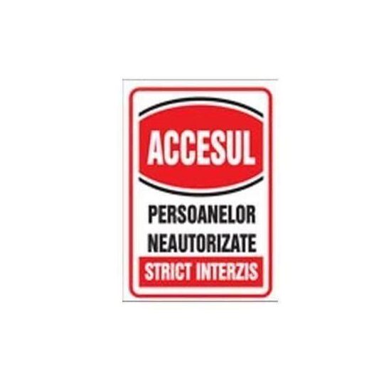 Indicator Accesul persoanelor neautorizate strict interzis, 20cmx30cm, PVC